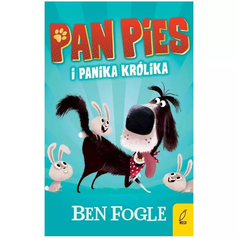 PAN PIES I PANIKA KRÓLIKA Ben Fogle 7+ - Wilga