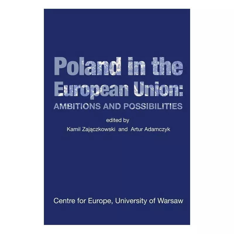 POLAND IN THE EUROPEAN UNION AMBITIONS AND POSSIBILITIES - Wydawnictwa Uniwersytetu Warszawskiego