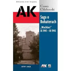 AK SAGA O BOHATERACH WACHLARZ IX 1941 - III 1943 Cezary Chlebowski - Rytm