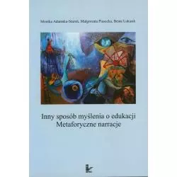 INNY SPOSÓB MYŚLENIA O EDUKACJI + CD METAFORYCZNE NARRACJE Monika Adamska-Staroń - Impuls