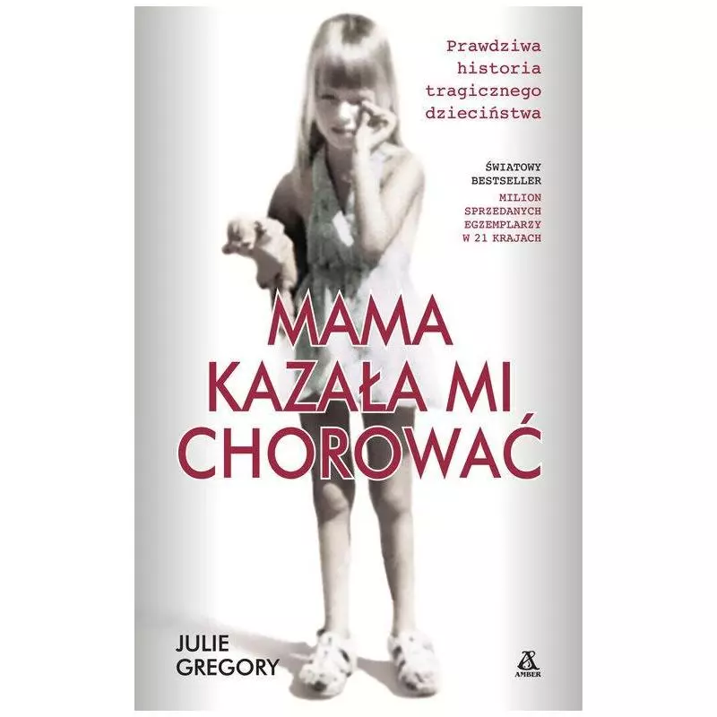 MAMA KAZAŁA MI CHOROWAĆ Julie Gregory - Amber