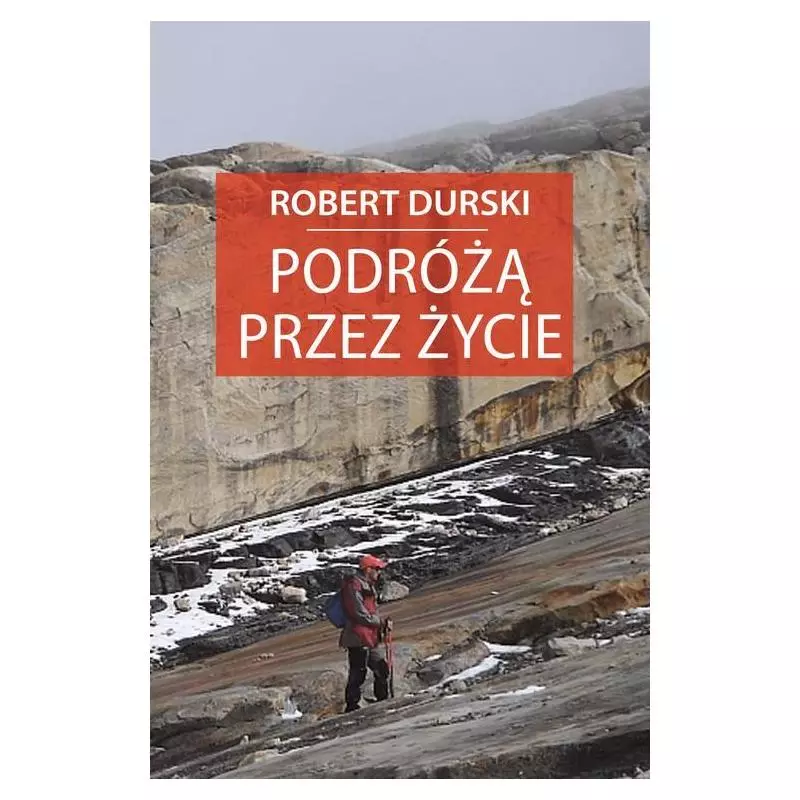 PODRÓŻĄ PRZEZ ŻYCIE Robert Durski - Poligraf