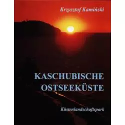 KASCHUBISCHE OSTSEEKUSTE Krzysztof Kamiński - Officyna