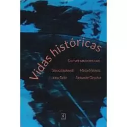 VIDAS HISTÓRICAS CONVERSACIONES CON TADEUSZ ŁEPKOWSKI, MARIAN MAŁOWIST, JANUSZ TAZBIR Y ALEKSANDER GIEYSZTOR - Scholar