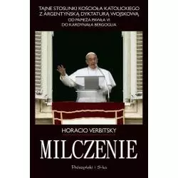 MILCZENIE TAJNE STOSUNKI KOŚCIOŁA KATOLICKIEGO Z ARGENTYŃSKĄ DYKTATURĄ WOJSKOWĄ - Prószyński