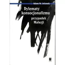 DYLEMATY KONSOCJONALIZMU PRZYPADEK MALEZJI Adam Jelonek - Scholar