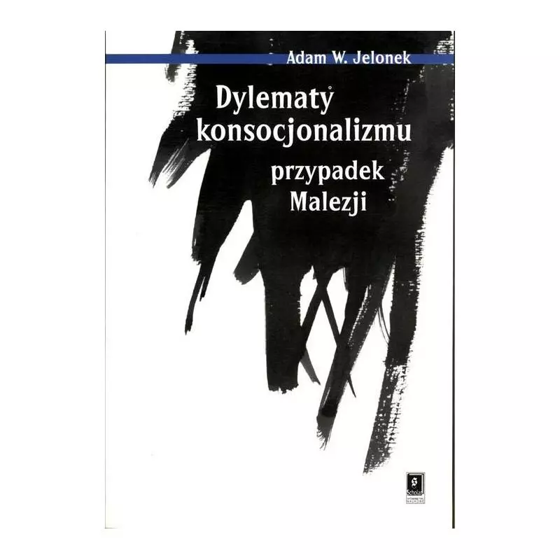 DYLEMATY KONSOCJONALIZMU PRZYPADEK MALEZJI Adam Jelonek - Scholar