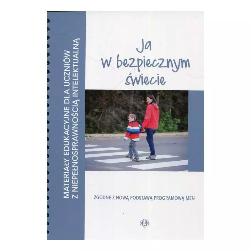 JA W BEZPIECZNYM ŚWIECIE MATERIAŁY EDUKACYJNE DLA UCZNIÓW Z NIEPEŁNOSPRAWNOŚCIĄ INTELEKTUALNĄ - Harmonia