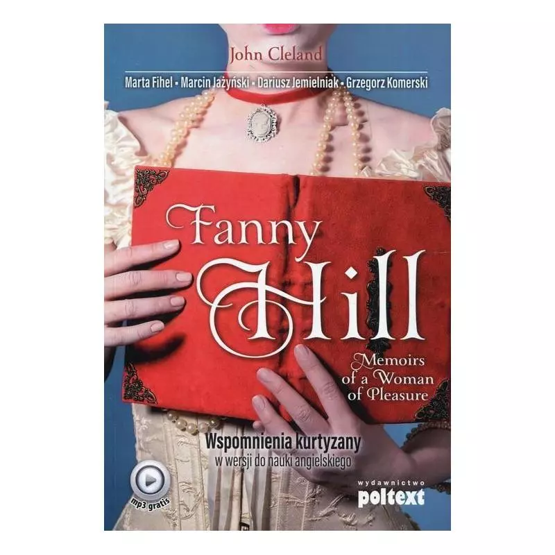 FANNY HILL MEMOIRS OF A WOMAN OF PLEASURE WSPOMNIENIA KURTYZANY W WERSJI DO NAUKI ANGIELSKIEGO John Cleland - Poltext