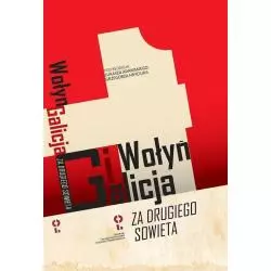 WOŁYŃ I GALICJA „ZA DRUGIEGO SOWIETA” Łukasz Adamski, Grzegorz Hryciuk - Centrum Polsko-Rosyjskiego Dialogu i Porozum...