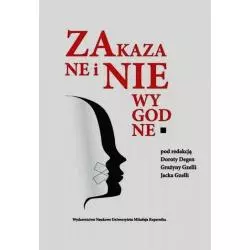 ZAKAZANE I NIEWYGODNE Dorota Degen, Grażyna Gzella, Jacek Gzella - Wydawnictwo Naukowe UMK