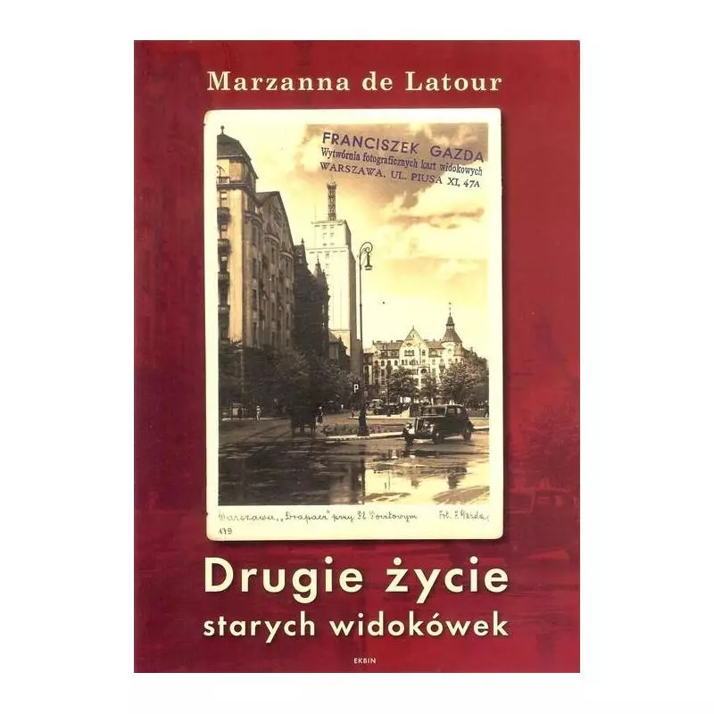 DRUGIE ŻYCIE STARYCH WIDOKÓWEK Marzanna De Latour - Elamed