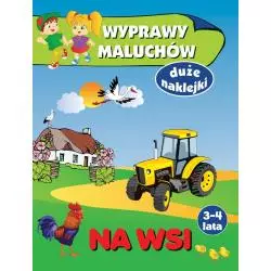 NA WSI WYPRAWY MALUCHÓW DUŻE NAKLEJKI 3-4 LATA Anna Wiśniewska - Olesiejuk