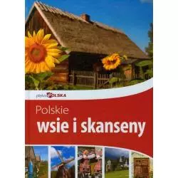 PIĘKNA POLSKA POLSKIE WSIE I SKANSENY Jolanta Bąk, Jacek Bronowski, Marcin Jaskulski - Dragon