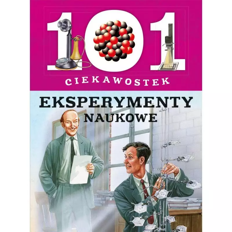 101 CIEKAWOSTEK EKSPERYMENTY NAUKOWE - Olesiejuk