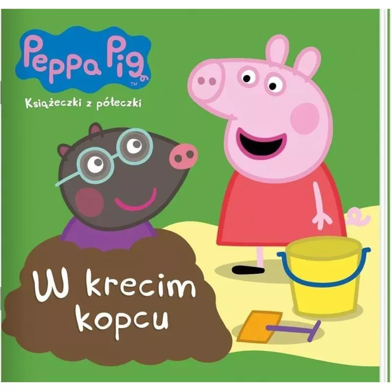 ŚWINKA PEPPA W KRECIM KOPCU KSIĄŻECZKI Z PÓŁECZKI - Media Service Zawada