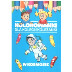 KOLOROWANKI DLA KOLEGI I KOLEŻANKI W KOSMOSIE Anna Willman - Dragon