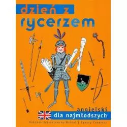 DZIEŃ Z RYCERZEM ANGIELSKI DLA NAJMŁODSZYCH Roksana Jędrzejewska-Wróbel, Ignacy Czwartos - LektorKlett