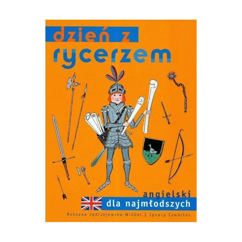 DZIEŃ Z RYCERZEM ANGIELSKI DLA NAJMŁODSZYCH Roksana Jędrzejewska-Wróbel, Ignacy Czwartos - LektorKlett