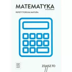 MATEMATYKA REPETYTORIUM MATURA ZAKRES ROZSZERZONY - WSiP