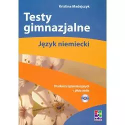 TESTY GIMNAZJALNE JĘZYK NIEMIECKI 10 ARKUSZY EGZAMINACYJNYCH + CD Kristina Madejczyk - BC Edukacja
