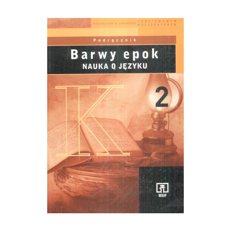 BARWY EPOK NAUKA O JĘZYKU 2 PODRĘCZNIK Jadwiga Kowalikowa, Urszula Żydek-Bednarczuk - WSiP
