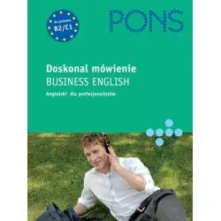 DOSKONAL MÓWIENIE BUSINESS ENGLISH B2/C1 ANGIELSKI DLA PROFESJONALISTÓW KSIĄŻKA + 2 X CD - Pons