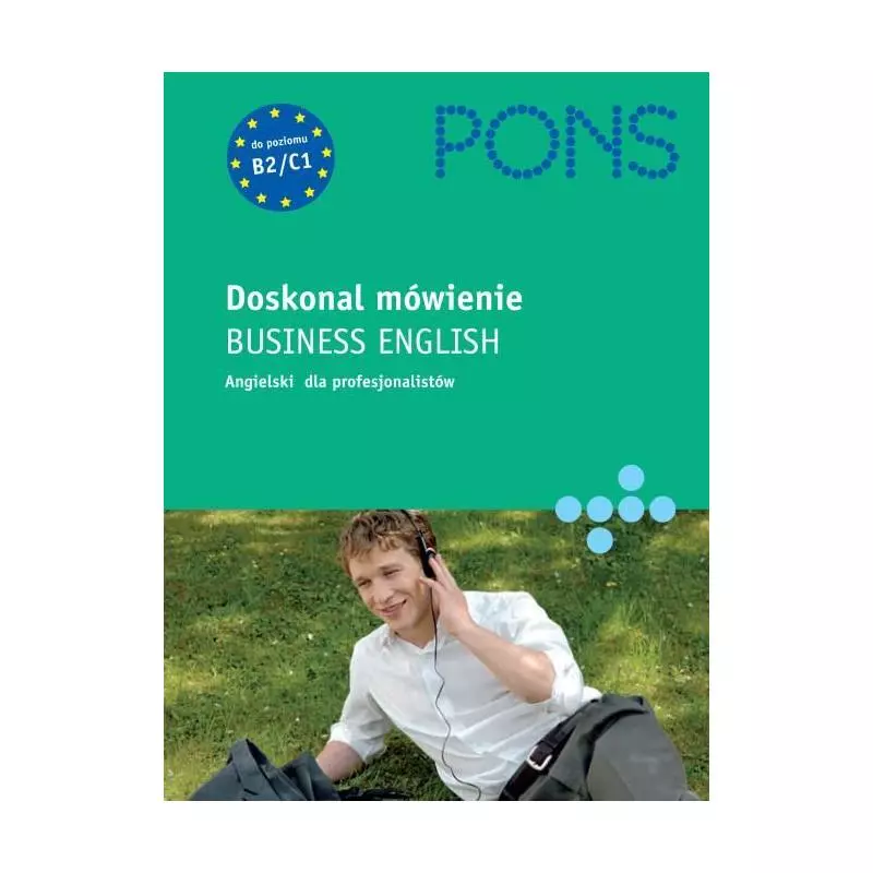 DOSKONAL MÓWIENIE BUSINESS ENGLISH B2/C1 ANGIELSKI DLA PROFESJONALISTÓW KSIĄŻKA + 2 X CD - Pons