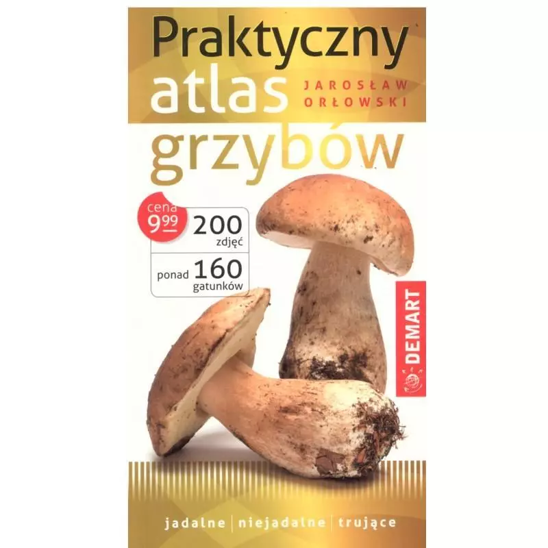 PRAKTYCZNY ATLAS GRZYBÓW Orłowski Jarosław - Demart