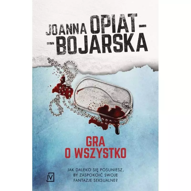 GRA O WSZYSTKO Joanna Opiat-Bojarska - Czwarta Strona