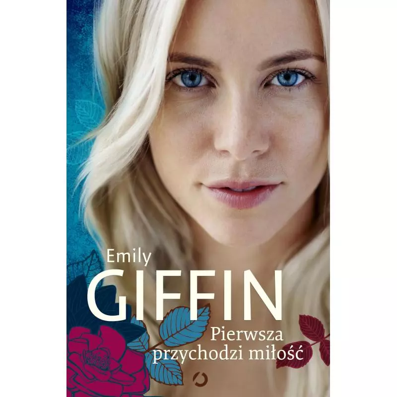 PIERWSZA PRZYCHODZI MIŁOŚĆ Emily Giffin - Otwarte