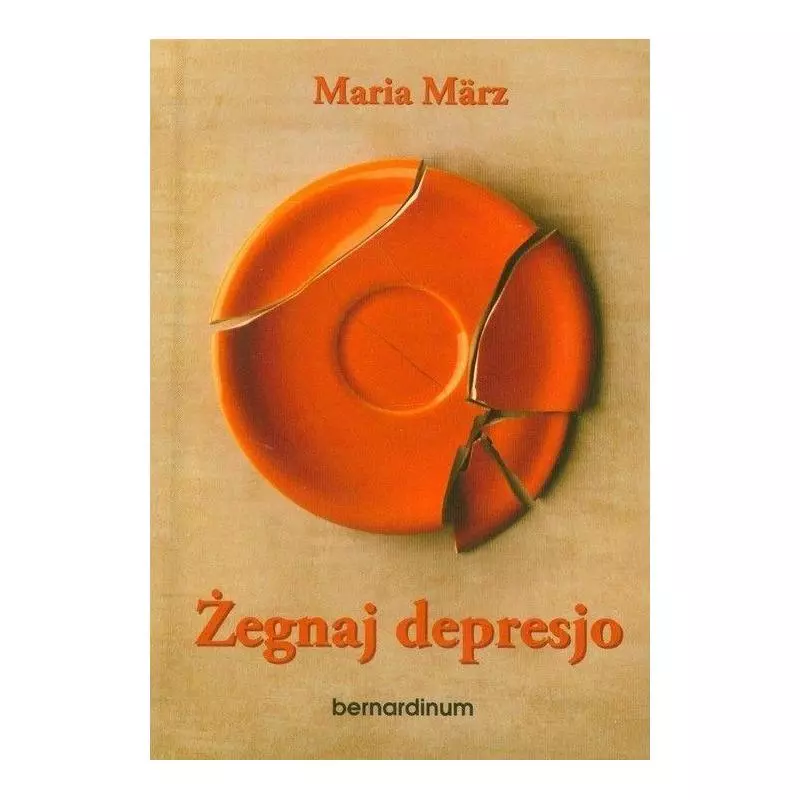 ŻEGNAJ DEPRESJO Maria Marz - Bernardinum