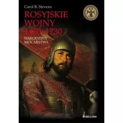 ROSYJSKIE WOJNY 1460-1730 NARODZINY MOCARSTWA Carol B. Stevens - Bellona