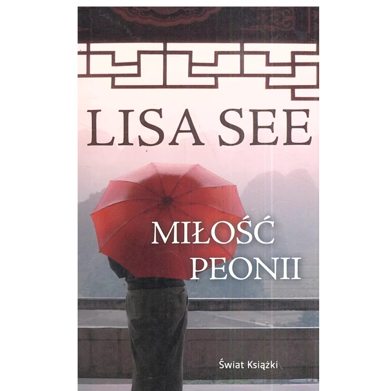 MIŁOŚĆ PEONII Lisa See - Świat Książki