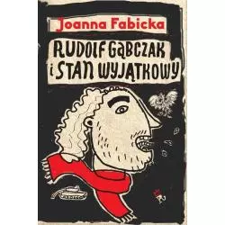 RUDOLF GĄBCZAK I STAN WYJĄTKOWY Joanna Fabicka - WAB