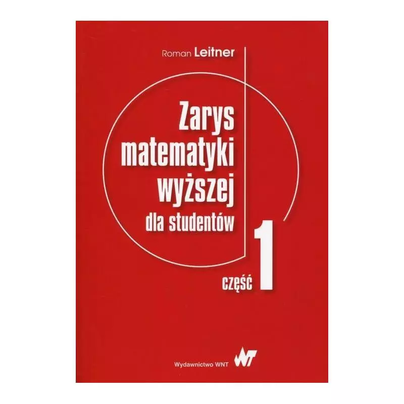 ZARYS MATEMATYKI WYŻSZEJ DLA STUDENTÓW Roman Leitner - WNT