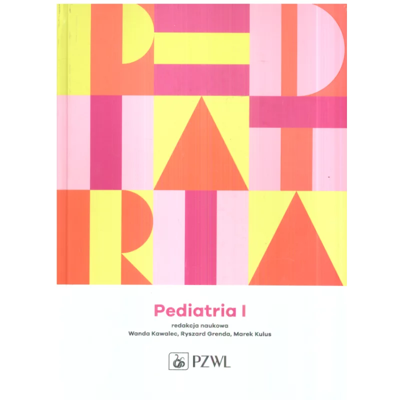 PEDIATRIA 1 Wanda Kawalec, Ryszard Grenda, Marek Kulus - Wydawnictwo Lekarskie PZWL