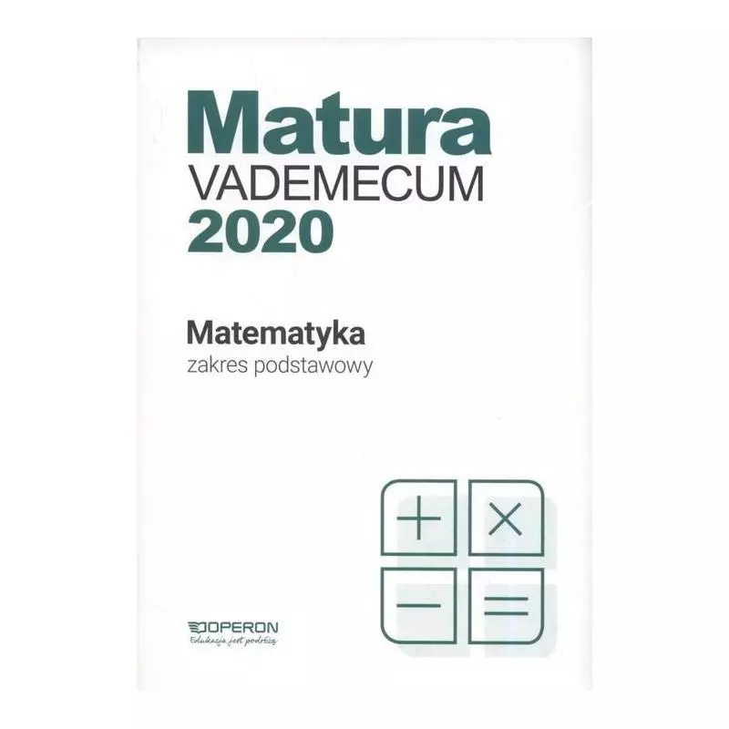 MATURA MATEMATYKA ZAKRES PODSTAWOWY 2020 Kinga Gałązka - Operon