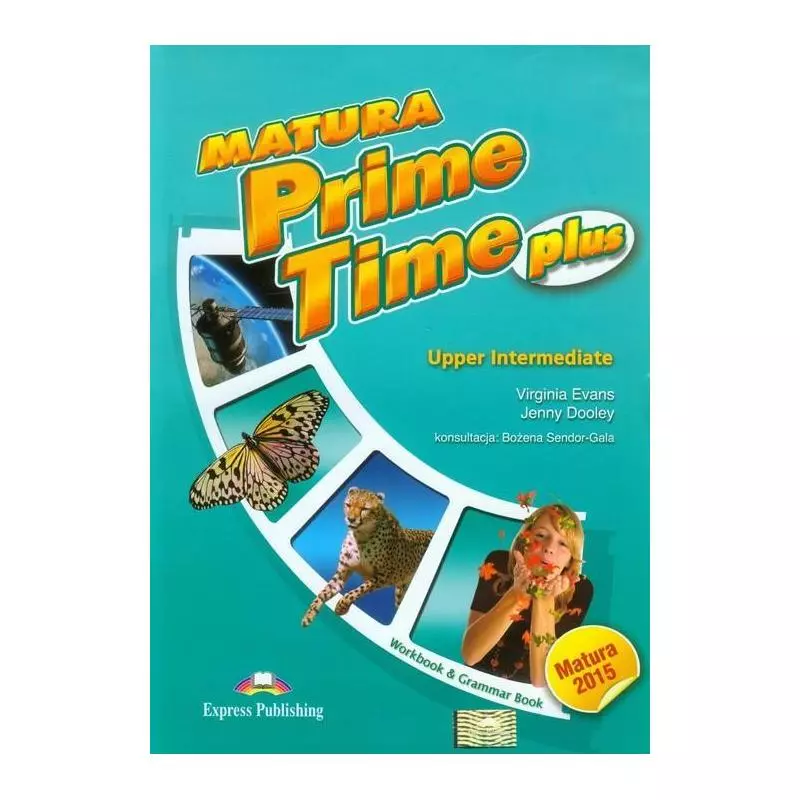 MATURA PRIME TIME PLUS UPPER INTERMEDIATE ĆWICZENIA JĘZYK ANGIELSKI Jenny Dooley, Evans Virginia - Express Publishing