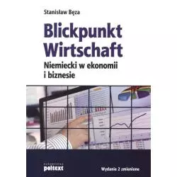 BLICKPUNKT WIRTSCHAFT NIEMIECKI W EKONOMII I BIZNESIE Stanisław Bęza - Poltext