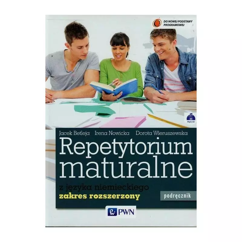 JĘZYK NIEMIECKI REPETYTORIUM MATURALNE POZIOM ROZSZERZONY Jacek Betleja, Dorota Wieruszewska, Irena Nowicka - PWN JĘZYK NIEMIECKI REPETYTORIUM MATURALNE POZIOM ROZSZERZONY Jacek Betleja, Dorota Wieruszewska, Irena Nowicka - PWN