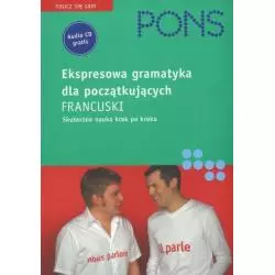 EKSPRESOWA GRAMATYKA DLA POCZĄTKUJĄCYCH + CD JĘZYK FRANCUSKI SKUTECZNA NAUKA KROK PO KROKU Talia Bachir - Pons