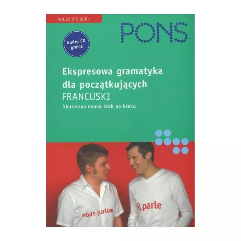 EKSPRESOWA GRAMATYKA DLA POCZĄTKUJĄCYCH + CD JĘZYK FRANCUSKI SKUTECZNA NAUKA KROK PO KROKU Talia Bachir - Pons