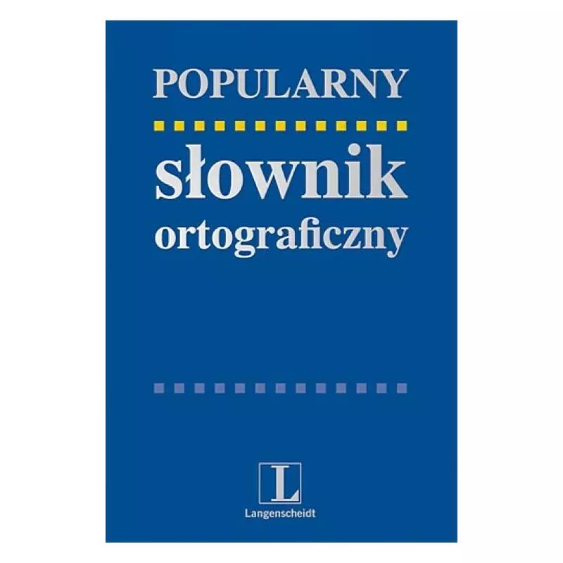 POPULARNY SŁOWNIK ORTOGRAFICZNY Wioletta Wichrowska - Langenscheidt