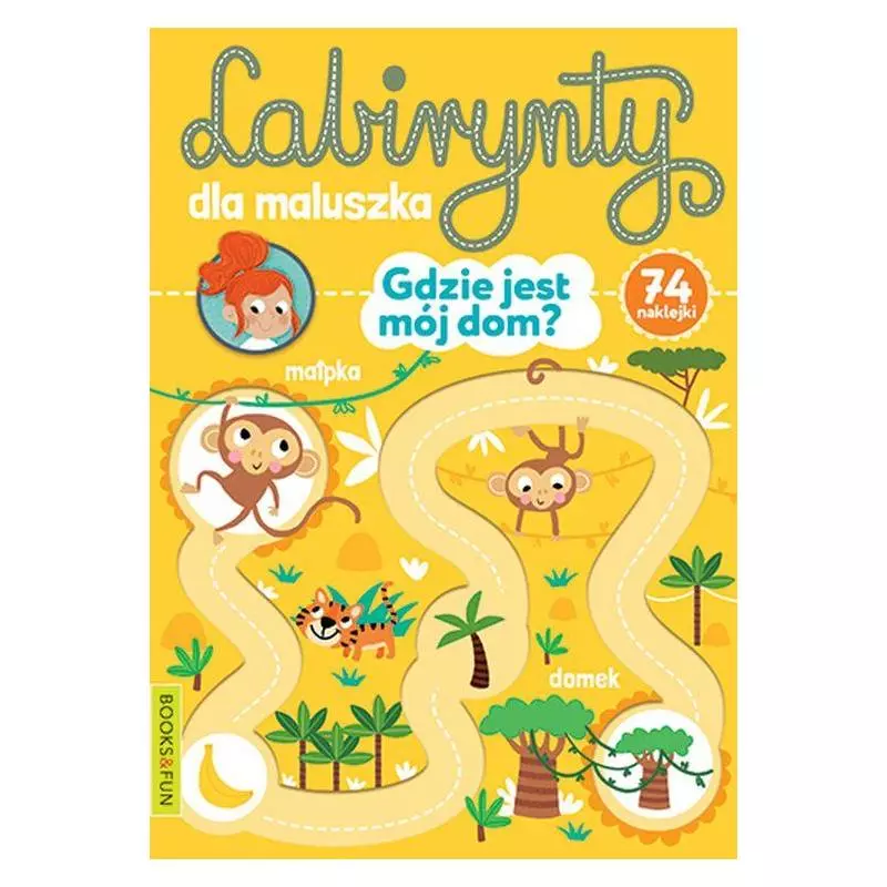 GDZIE JEST MÓJ DOM? LABIRYNTY DLA MALUSZKA - Books & Fun