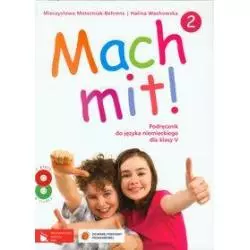 MACH MIT! 2 PODRĘCZNIK DO JĘZYKA NIEMIECKIEGO DLA KLASY 5 + 2 CD Halina Wachowska, Mieczysława Materniak-Behrens - PWN
