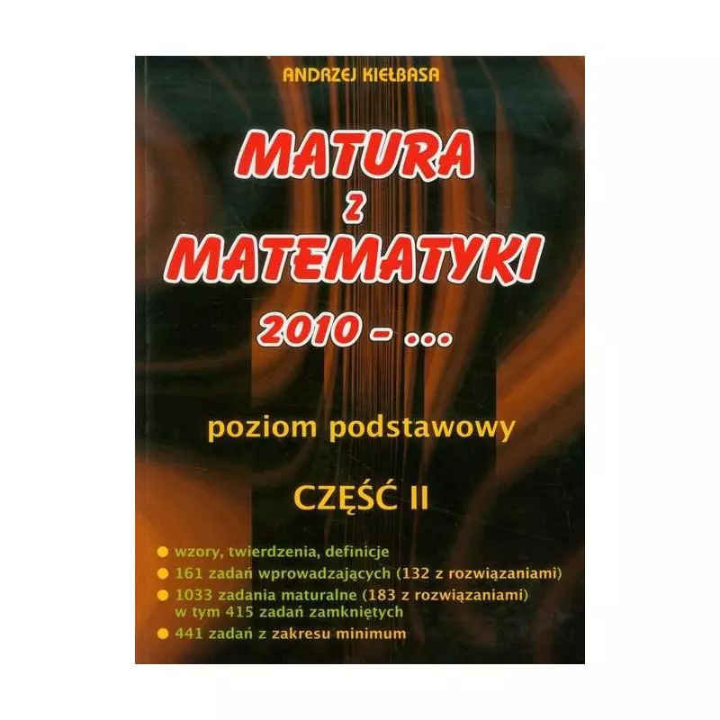 MATURA Z MATEMATYKI 2 POZIOM PODSTAWOWY Andrzej Kiełbasa - Lubiana