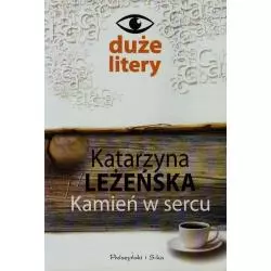 KAMIEŃ W SERCU Katarzyna Leżeńska - Prószyński