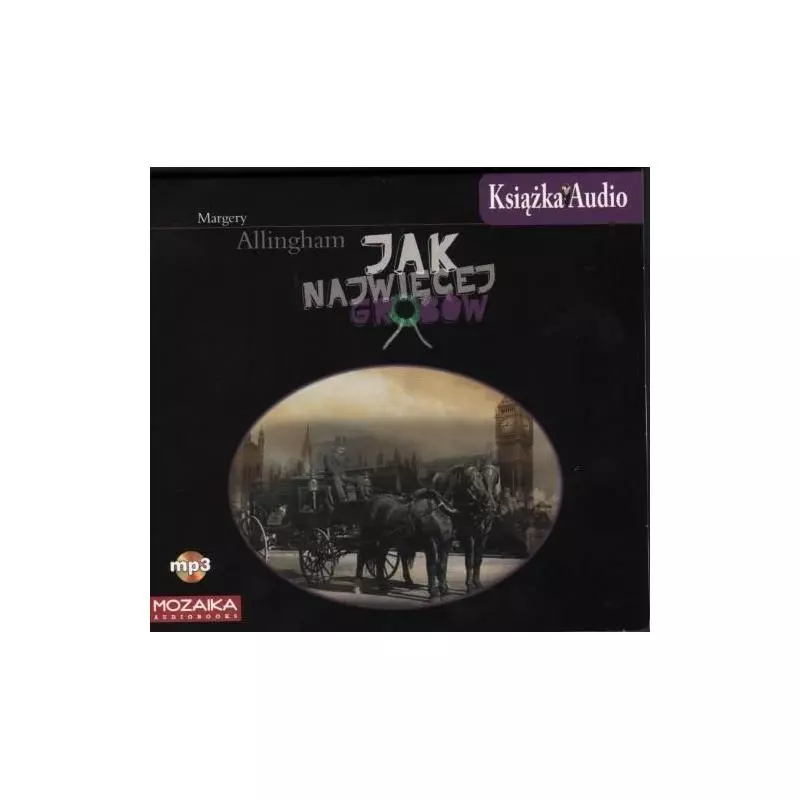 ALLINGHAM MARGERY JAK NAJWIĘCEJ GROBÓW AUDIOBOOK CD MP3 - Mozaika