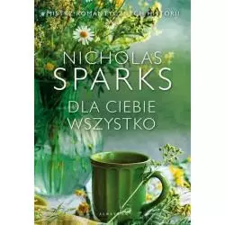 DLA CIEBIE WSZYSTKO Nicholas Sparks - Prószyński